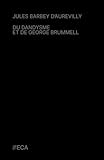  Du dandysme et de George Brummell, Jules Barbey d\'Aurevilly, Éditions du Curieux Astrakan (Annoté)