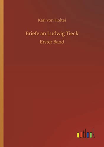 Briefe an Ludwig Tieck (German Edition)