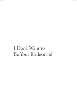 Paperback I Don't Want to Be Your Bridesmaid Book