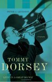 Tommy Dorsey: Livin' in a Great Big Way--A