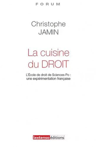 LA CUISINE DU DROIT: L'ECOLE DE DROIT DE SCIENCES PO : UNE EXPÉRIMENTATION FRANÇAISEPRIX OLIVIER DEBO