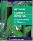 Network Security in the 90's: Issues and Solutions for Managers (Wiley Professional Computing)
