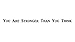 CMI501 You Are Stronger than You Think | Motivational Decal | Inspirational Decal | Premium Black Vinyl Decal 1"X15"