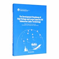 High-voltage and large-capacity DC submarine cable technology development roadmap (English version)(Chinese Edition)
