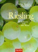 Riesling. Die Rebsorte und ihre Weine.
