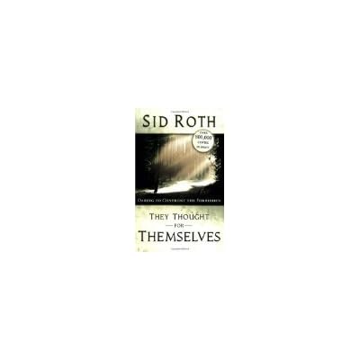 They Thought for Themselves by Sid Roth [Paperback