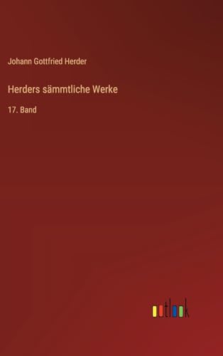 Herders sämmtliche Werke: 17. Band (German Edition)