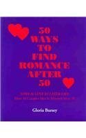 50 Ways to Find Romance After 50: Love & Lust in Later Life How 50 Couples Met & Married After 50 0972406514 Book Cover