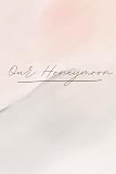 Our Honeymoon Journal: Prompts to document the moments and memories made as husband and wife
