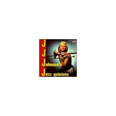 J.J. Johnson & Jazz Quintets