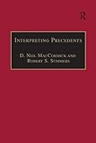Interpreting Precedents: A Comparative Study (Applied Legal Philosophy)