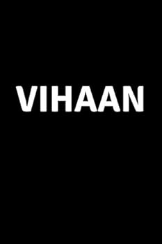 Vihaan : Personalized Notebook - Simple Gift for Man/Boyfriend/Boss Named Vihaan Journal Diary (110 Pages, Blank, Lined 6 X 9 Inches)