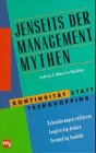 Jenseits der Management Mythen. Kontinuität statt Trendhopping. 3478356709 Book Cover