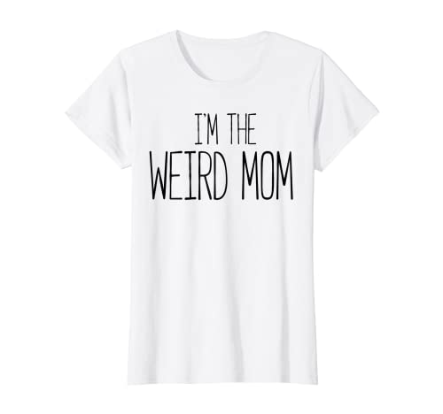 Soy la extraña mamá divertida a juego de madre e hija Camiseta