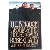 By Robert Lacey The Kingdom: Arabia & The House... B004T37Y4O Book Cover