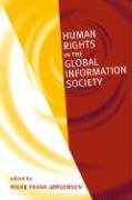 Human Rights in the Global Information Society (Information Revolution and Global Politics) Human Rights in the Global Information Society (Information Revolution and Global Politics)