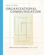 Organizational Communication Approaches & Processes 3rd EDITION