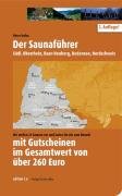 Preisvergleich Produktbild Der Saunaführer. Region Südlicher Oberrhein, Schwarzwald-Baar-Heuberg, Hochrhein-Bodensee, Schweiz: Wir stellen 19 Saunen vor und laden Sie ein zum ... Gutscheinen im Gesamtwerk von über 260 Euro