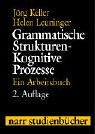 Grammatische Strukturen. Kognitive Prozesse: Ein Arbeitsbuch (Narr Studienbücher) Grammatische Strukturen. Kognitive Prozesse: Ein Arbeitsbuch (Narr Studienbücher)