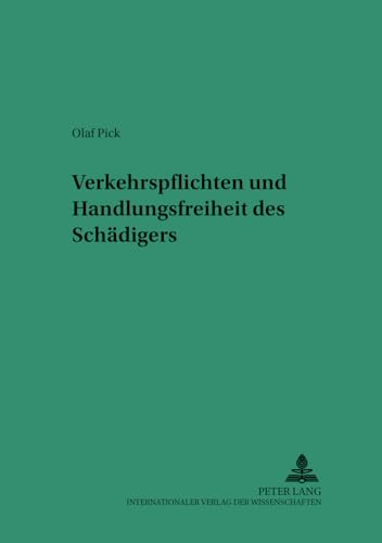 Verkehrspflichten und Handlungsfreiheit des «Schädigers» (Saarbrücker Studien zum Privat- und Wirtschaftsrecht) (German Edition)