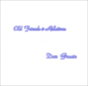 DON GRUSIN - Old Friends And Relatives - CD