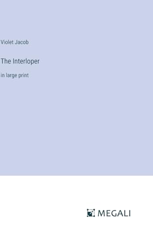 The Interloper: in large print