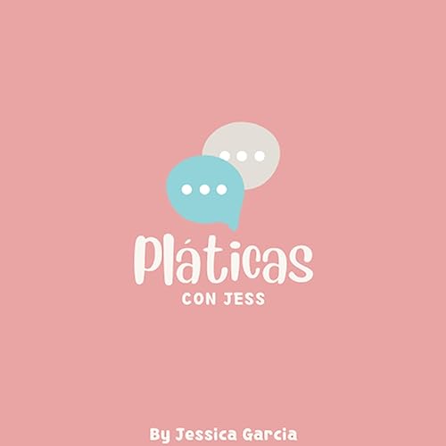 Introduction: Pláticas con Jess podcast