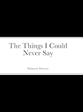 The Things I Could Never Say