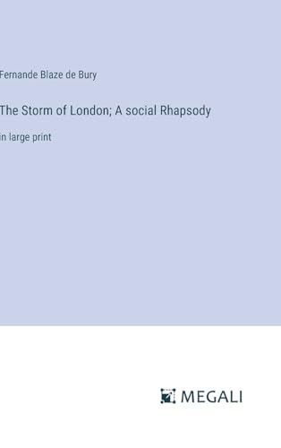 The Storm of London; A social Rhapsody: in large print