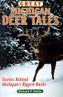 Great Michigan Deer Tales: Stories Behind Michigan's Biggest Bucks
