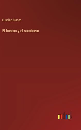 El bastón y el sombrero (Spanish Edition)