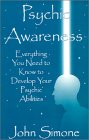 Psychic Awareness : Everything You Need to Know to Develop Your Psychic Abilities 1886289034 Book Cover