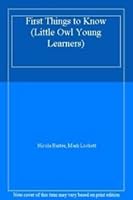 Little Owl Young Learners: First Things to Know (Little Owl Young Learners) 0749807776 Book Cover