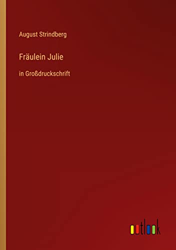 Fräulein Julie: in Großdruckschrift (German Edition)