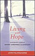 Living with Hope: A Scientist Looks at Advent, Christmas and Epiphany