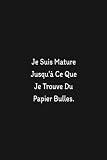 Je Suis Mature Jusqu'à Ce Que Je Trouve Du Papier Bulles: Carnet De Notes Humour | Cadeau pour les collègues de travail, Idéal pour les travailleurs, ... | Un Cadeau unique pour Anniversaire ou Noël