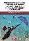 Actividad Emprendedora en la Región de Murcia: Situación, entorno, cultura emprendedora y financiación. Informe ejecutivo GEM 2013 Región de Murcia: 9 (Emprender)