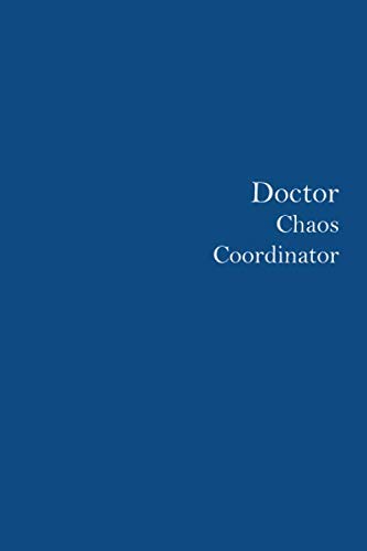 doctor : chaos coordinator : list notebook, Lined Journal: The perfect notebook to keep track of your daily, 110 Pages, 6 x 9
