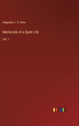 Memorials of a Quiet Life: Vol. 1