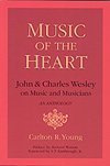 Music of the Heart: John and Charles Wesley on Music and Musicians 0916642585 Book Cover
