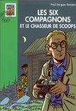  Les Six Compagnons et le chasseur de scoops