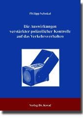 Die Auswirkungen verstärkter polizeilicher Kontrolle auf das Verkehrsverhalten (Studienreihe Psychologische Forschungsergebnisse)