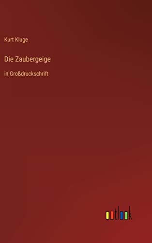 Die Zaubergeige: in Großdruckschrift (German Edition)