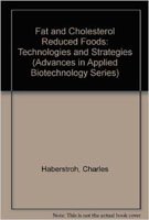 Fat and Cholesterol Reduced Foods: Technologies and Strategies (Advances in Applied Biotechnology Series, Vol. 12) 0943255155 Book Cover
