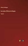  Les odes d\'Olivier de Magny: Tome 2