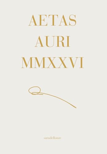  AETAS AURI MMXXVI: Libro d\'Artista 2026. Diario alchemico della materia e del valore nell\' arte contemporanea.