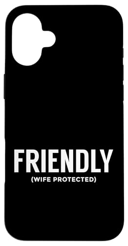 Friendly Wife Protected Meme Funny Couple Humor For Husband �X�}�z�P�[�X iPhone 16 Plus �p