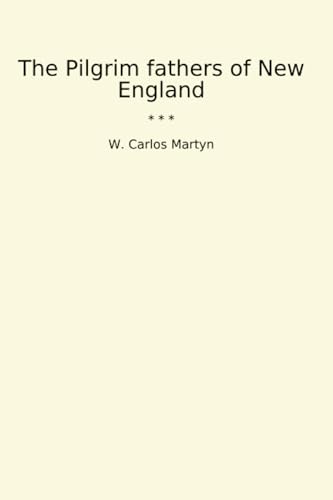 The Pilgrim fathers of New England (Classic Books) image 2
