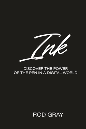 INK: Discover the Power of the Pen in a Digital World