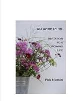 An Acre Plus: Invitation to a Growing Life 0984196102 Book Cover